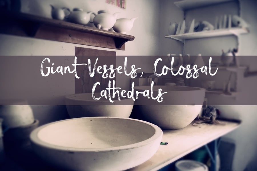 Giant Vessels, Colossal Cathedrals