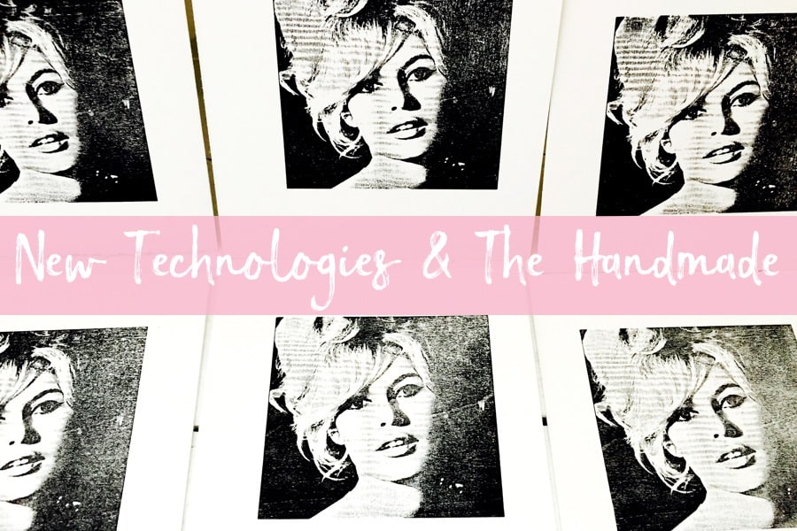 New Technologies & The Handmade