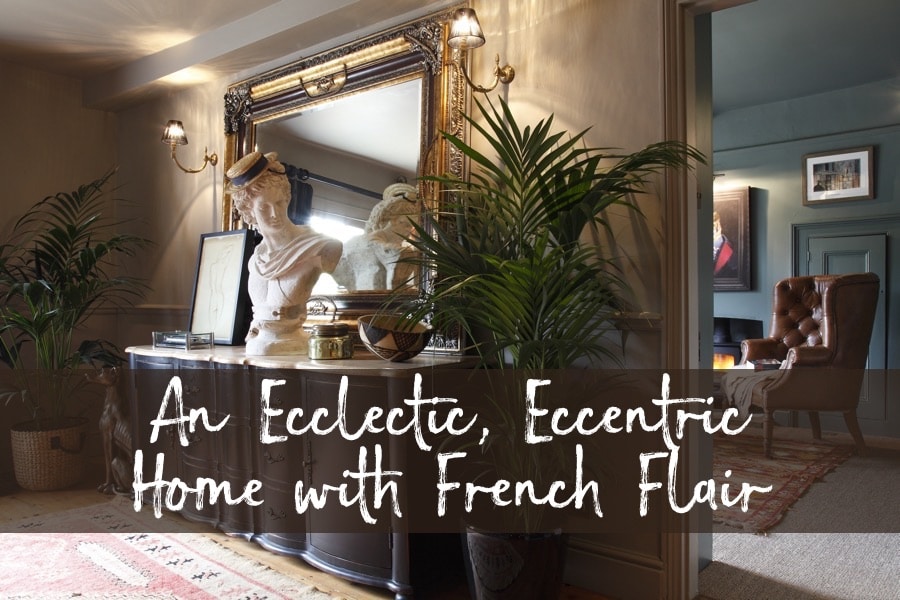 An Eclectic, Eccentric Home with French Flair